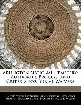 portada arlington national cemetery: authority, process, and criteria for burial waivers (en Inglés)