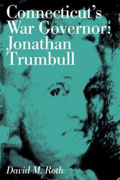 portada Connecticut's War Governor: Jonathan Trumbull (in English)