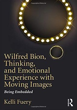 portada Wilfred Bion, Thinking, and Emotional Experience with Moving Images: Being Embedded (in English)