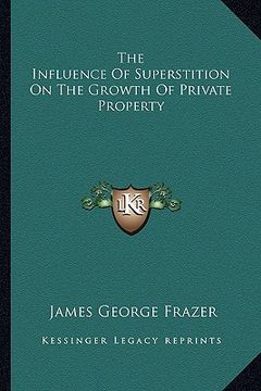 portada the influence of superstition on the growth of private property (en Inglés)