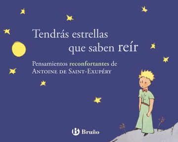 portada Tendrás Estrellas que Saben Reír: Pensamientos Reconfortantes de Antoine de Saint-Exupéry (in Spanish)