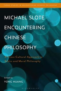 portada Michael Slote Encountering Chinese Philosophy: A Cross-Cultural Approach to Ethics and Moral Philosophy (en Inglés)