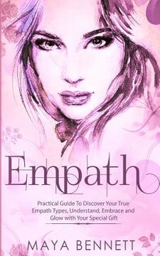 portada Empath: Practical Guide To Discover Your True Empath Types, Understand, Embrace and Glow with Your Special Gift