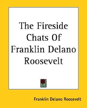 portada the fireside chats of franklin delano roosevelt (en Inglés)