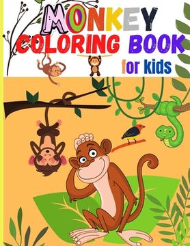 portada Monkey Coloring Book for Kids: Amazing Coloring Images Of Cute Monkey Children Activity Book For Boys & Girls Ages 4-8 (en Inglés)