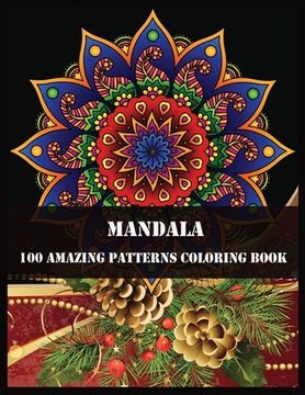 portada Mandala 100 Amazing Patterns Coloring Book: 100 Magical Mandalas - An Adult Coloring Book with Fun, Easy, and Relaxing Mandalas (en Inglés)