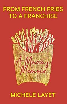 portada From French Fries to a Franchise: A Macca'S Memoir (en Inglés)