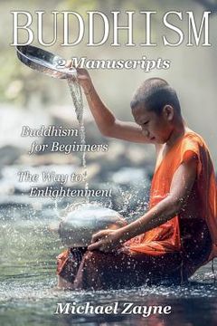 portada Buddhism: 2 Manuscripts: Buddhism for Beginners, the Way to Enlightenment (en Inglés)