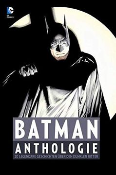 portada Batman: Anthologie: 20 Legendäre Geschichten Über den Dunklen Ritter (en Alemán)