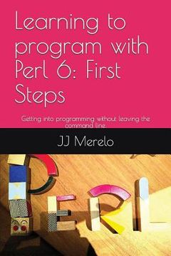 portada Learning to Program with Perl 6: First Steps: Getting Into Programming Without Leaving the Command Line.