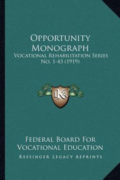portada opportunity monograph: vocational rehabilitation series no. 1-43 (1919) (in English)