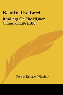 portada rest in the lord: readings on the higher christian life (1880)