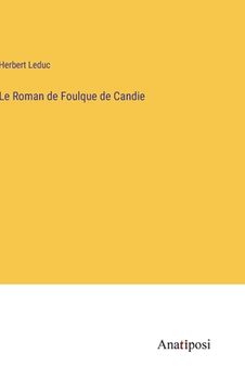 portada Le Roman de Foulque de Candie (en Francés)
