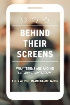 portada Behind Their Screens: What Teens are Facing (And Adults are Missing) (en Inglés)