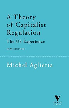 portada A Theory of Capitalist Regulation: The U. S. Experience (Verso Classics) (en Inglés)