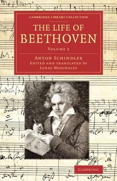 portada The Life of Beethoven 2 Volume Set: The Life of Beethoven: Including his Correspondence With his Friends, Numerous Characteristic Traits, and Remarks. 2 (Cambridge Library Collection - Music) (in English)