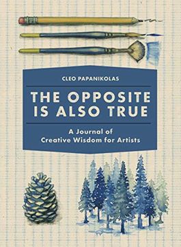 portada The Opposite is Also True: A Journal of Creative Wisdom for Artists (en Inglés)