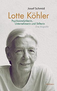 portada Lotte Köhler. Psychoanalytikerin, Unternehmerin und Stifterin. (en Alemán)