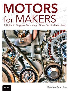 portada Motors for Makers: A Guide to Steppers, Servos, and Other Electrical Machines (en Inglés)