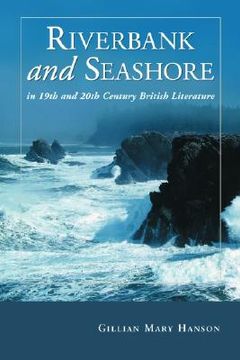 portada riverbank and seashore in nineteenth and twentieth century british literature (en Inglés)