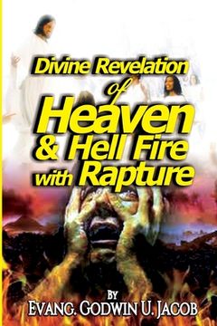 portada Divine Revelation of Heaven and Hell Fire with Rapture (in English)
