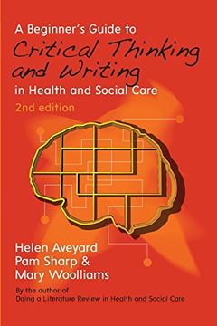portada A Beginner's Guide to Critical Thinking and Writing in Health and Social Care (in English)