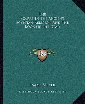 portada the scarab in the ancient egyptian religion and the book of the dead (en Inglés)