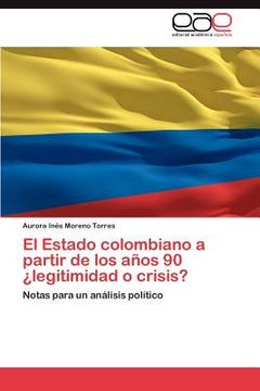 portada el estado colombiano a partir de los a os 90 legitimidad o crisis? (en Inglés)