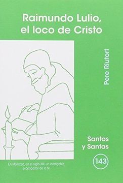 portada Raimundo Lulio, el loco de Cristo (SANTOS Y SANTAS)
