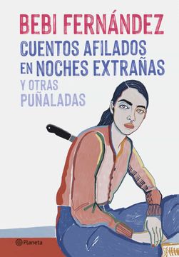 portada Cuentos Afilados en Noches Extrañas y Otras Puñaladas (in Spanish)