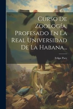portada Curso de Zoología, Profesado en la Real Universidad de la Habana.