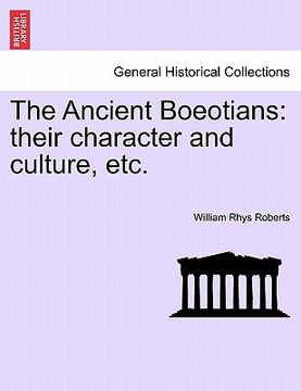 portada the ancient boeotians: their character and culture, etc. (en Inglés)