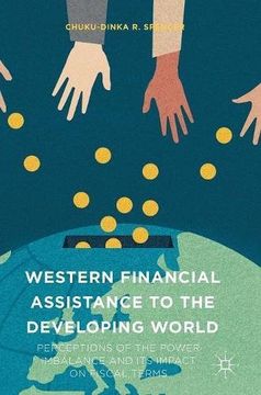 portada Western Financial Assistance to the Developing World: Perceptions of the Power Imbalance and its Impact on Fiscal Terms