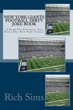 portada New York Giants Football Dirty Joke Book: A Book For Everyone that Hates The New York Giants! (en Inglés)