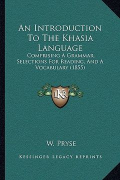 portada an introduction to the khasia language: comprising a grammar, selections for reading, and a vocabulary (1855) (en Inglés)