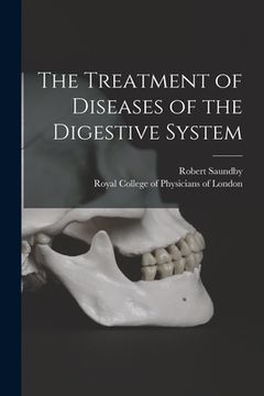 portada The Treatment of Diseases of the Digestive System (en Inglés)