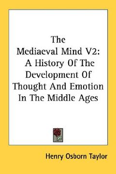 portada the mediaeval mind v2: a history of the development of thought and emotion in the middle ages (en Inglés)