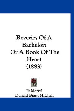 portada reveries of a bachelor: or a book of the heart (1883) (in English)