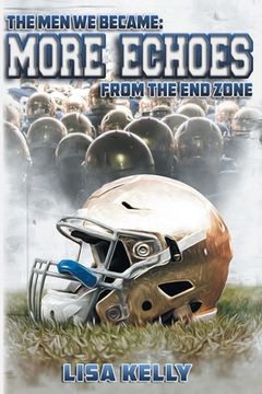 portada The Men We Became: More Echoes From the End Zone (in English)