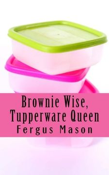portada Brownie Wise, Tupperware Queen: A Biography