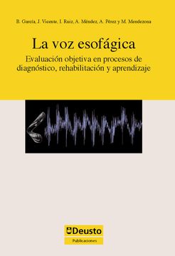 portada La voz Esofágica: Evaluación Objetiva en Procesos de Diagnóstico, Rehabilitación y Aprendizaje (Ingeniería)