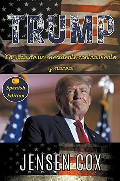 portada Trump: La vida de un presidente contra viento y marea