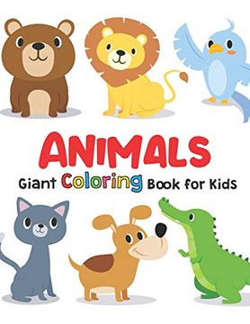 portada Giant Coloring Books for Kids: Animals: Big Coloring Books for Toddlers, Kid, Baby, Early Learning, Preschool, Toddler: Large Giant Jumbo Simple Easy and Cute for Boys Girls Kids Ages 1-3, 2-4, 3-5 