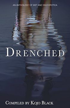 portada Drenched: An Anthology of wet 'n' Wild Erotica (en Inglés)