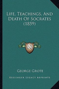 portada life, teachings, and death of socrates (1859) (en Inglés)