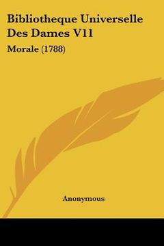 portada bibliotheque universelle des dames v11: morale (1788) (en Inglés)