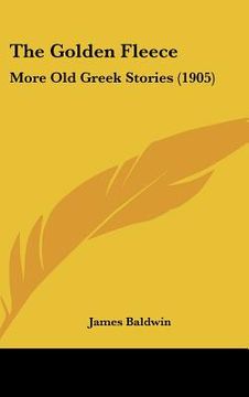portada the golden fleece: more old greek stories (1905) (in English)