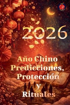2026 Año Chino Predicciones, Protección y Rituales