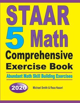portada STAAR 5 Math Comprehensive Exercise Book: Abundant Math Skill Building Exercises (en Inglés)
