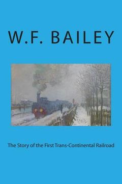 portada The Story of the First Trans-Continental Railroad (en Inglés)